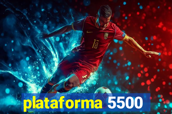 plataforma 5500
